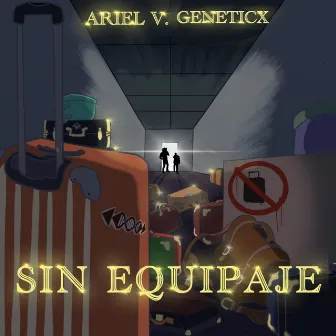 SIn Equipaje by Geneticx