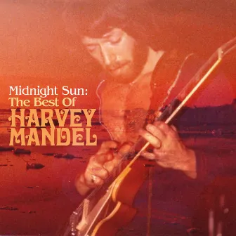 Midnight Sun: The Best of Harvey Mandel by Harvey Mandel