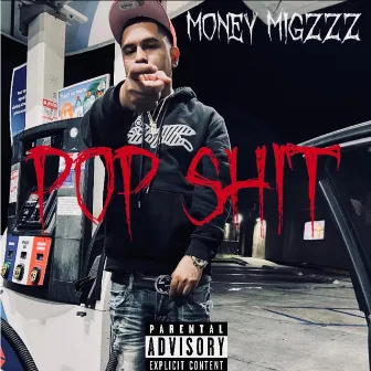 Pop Shit by Money Migzzz