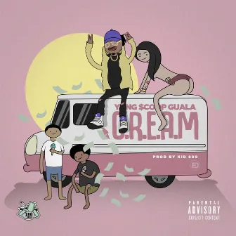 C.R.E.A.M by Yung Scoop Guala