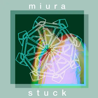 S T U C K by Miura