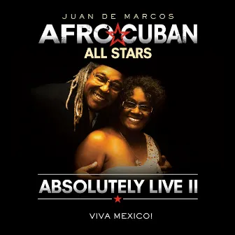 Absolutely Live II - Viva Mexico! by Juan De Marcos