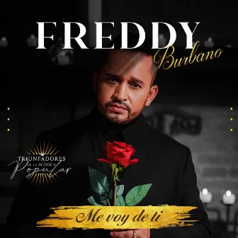 Me Voy De Ti by Freddy Burbano