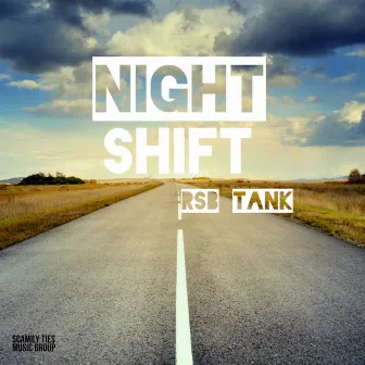 Night Shift by Rsb Tank