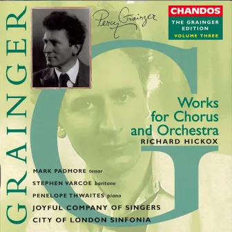 Grainger: Vol. 3 - Works for Chorus & Orchestra by 