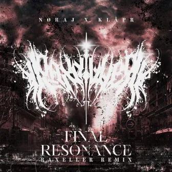 FINAL RESONANCE (Raxeller Remix) by KLĀPR