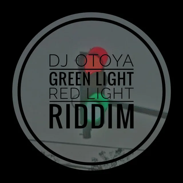 Green Light Red Light Riddim