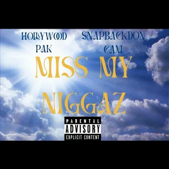 Miss My Niggaz by HollyWoodPak