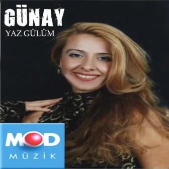 Yaz Gülüm by Gunay