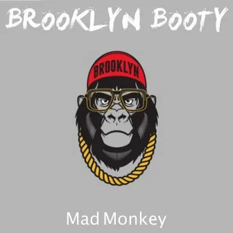 Brooklyn Booty by Mad Monkey