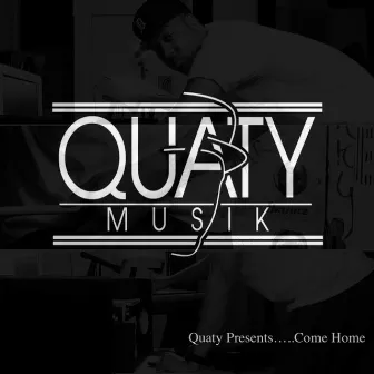 Come Home by Quaty D.