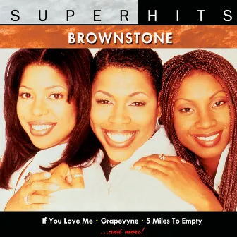 Brownstone: Super Hits by Brownstone