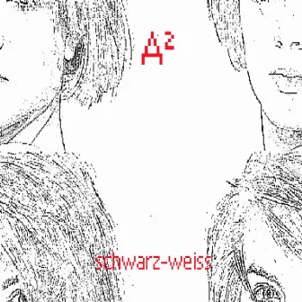 Schwarz-Weiss by A²