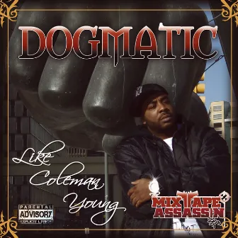 Like Coleman Young by Dogmatic