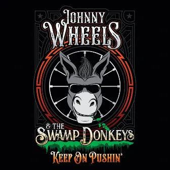 Keep On Pushin' by Johnny Wheels & the Swamp Donkeys