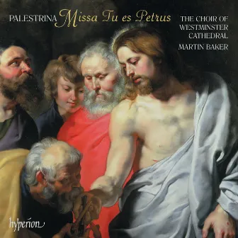 Palestrina: Missa Tu es Petrus & Missa Te Deum laudamus by Martin Baker