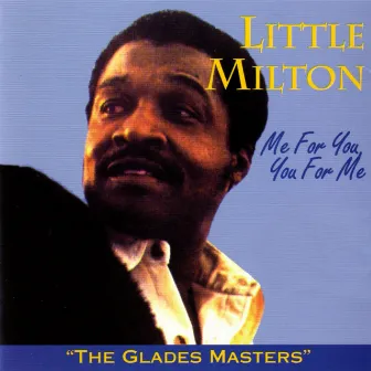 Me For You, You For Me by Little Milton