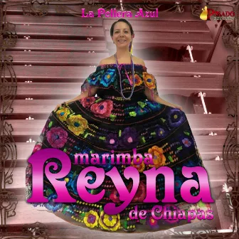 La Pollera Azul by Marimba Reyna De Chiapas