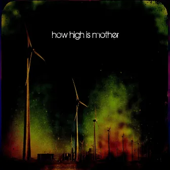 How High Is Mother by Chris Rowand