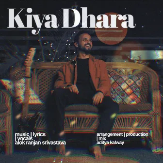 Kiya Dhara by Aditya Kalway