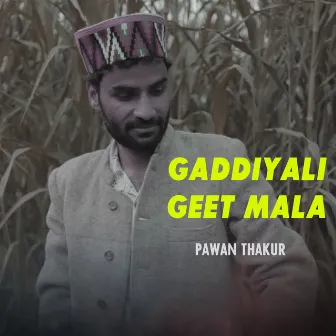 Gaddiyali Geet Mala by Pawan Thakur