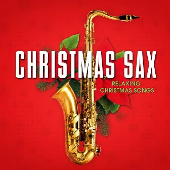 Christmas Sax: Relaxing Christmas Songs by Boots Randolph