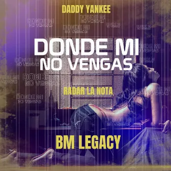 Donde Mi No Vengas (Remake 2022) by Radar La Nota