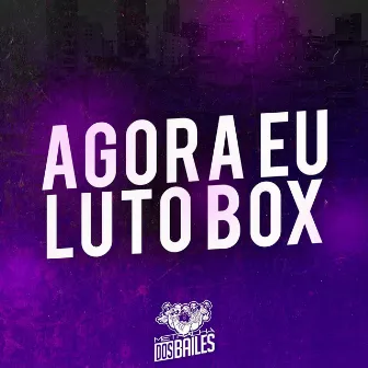 Agora Eu Luto Box by Mc Rd