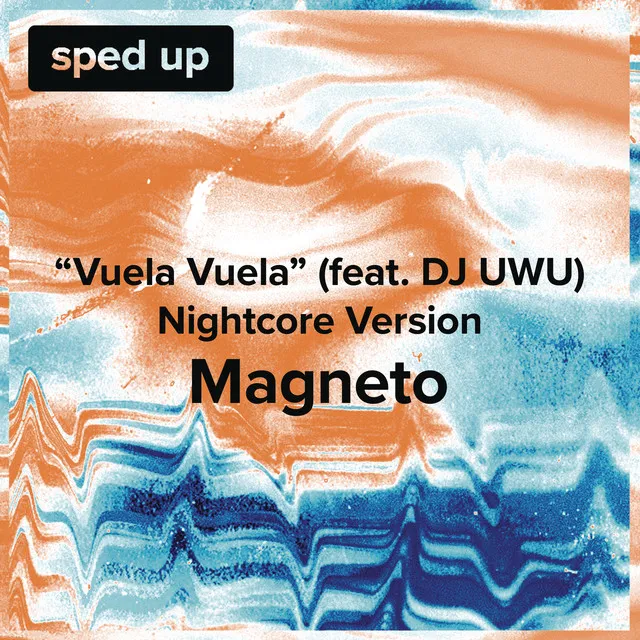 Vuela, Vuela (Voyage, Voyage) (feat. DJ UWU) - [Nightcore Version] - Sped Up