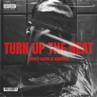 Turn Up The Heat by Gianni Di Bernardo