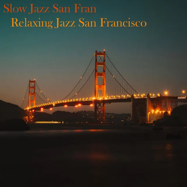 Relaxing Jazz San Francisco