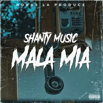 Mala Mia by Shanty Music