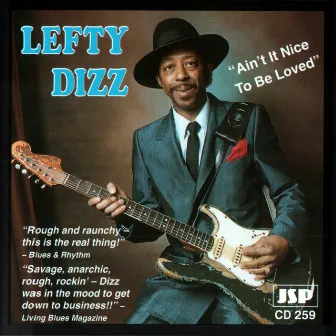 Ain't It Nice To Be Loved by Lefty Dizz