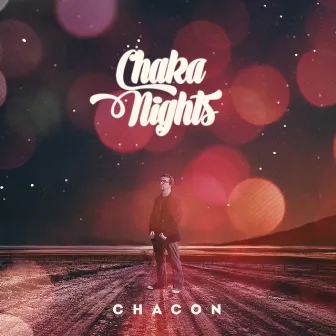 Chaka Nights by Ricardo Chacon