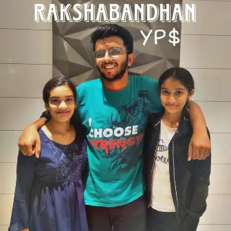 RAKSHA BANDHAN by YP$