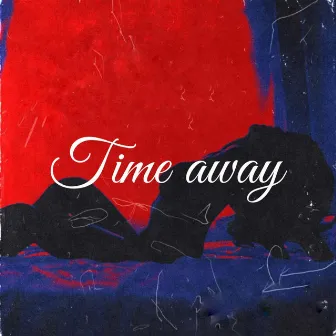 Time away/distance by K Gold