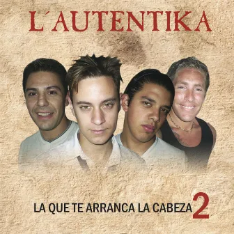 La Que Te Arranca la Cabeza 2 by L´Autentika