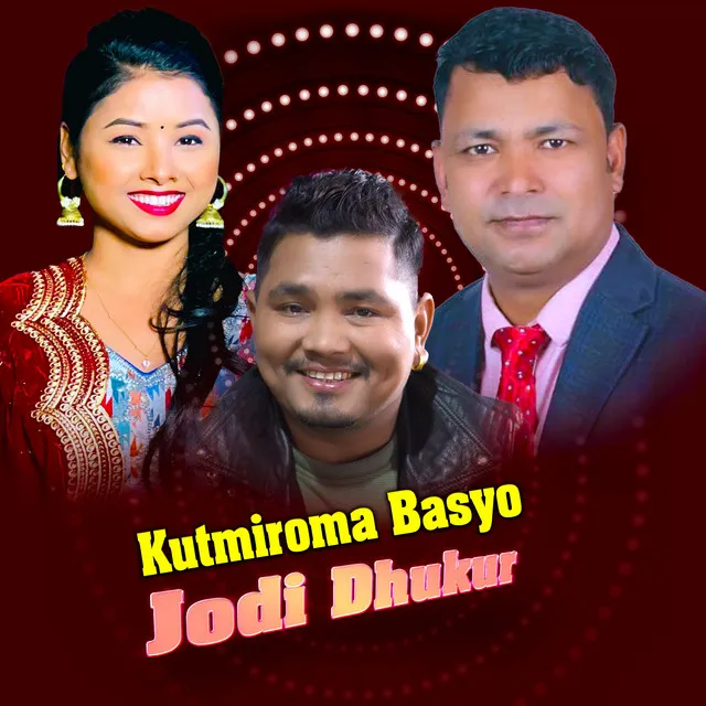 Kutmiroma Basyo Jodi Dhukur