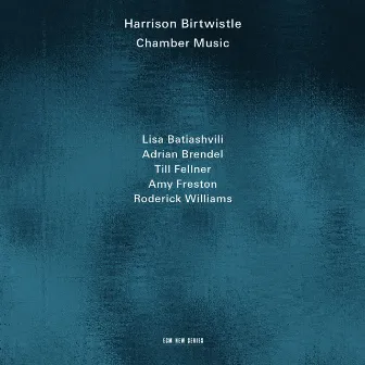 Harrison Birtwistle: Chamber Music by Adrian Brendel