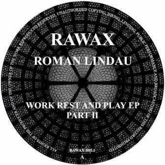 Work Rest And Play Ep 2 by Roman Lindau