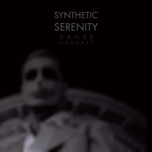 Synthetic Serenity (Danse Macabre)