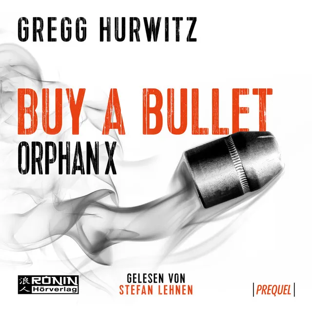 Buy a Bullet - Eine 30-minütige Orphan X 0.5 Kurzgeschichte [Orphan X, Prequel (ungekürzt)]