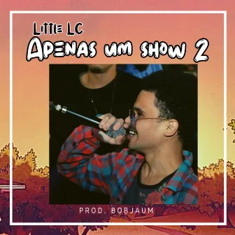 Apenas um Show 2 by Little LC