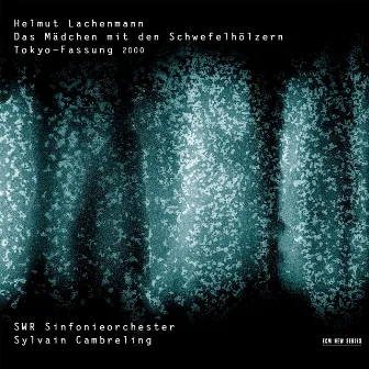 Lachenmann: Das Mädchen mit den Schwefelhölzern by Helmut Lachenmann