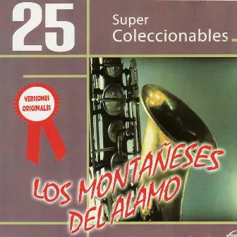 25 Super Coleccionables (Versiones Originales) by Los Montaneses Del Alamo