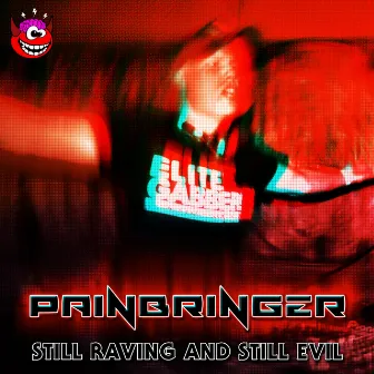 Still Raving And Still Evil by Painbringer