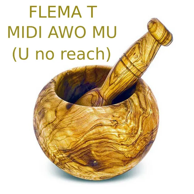 Midi Awo Mu (U No Reach)