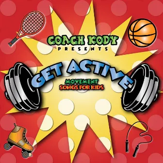 Get Active (Movement Songs For Kids) by Coach Kody