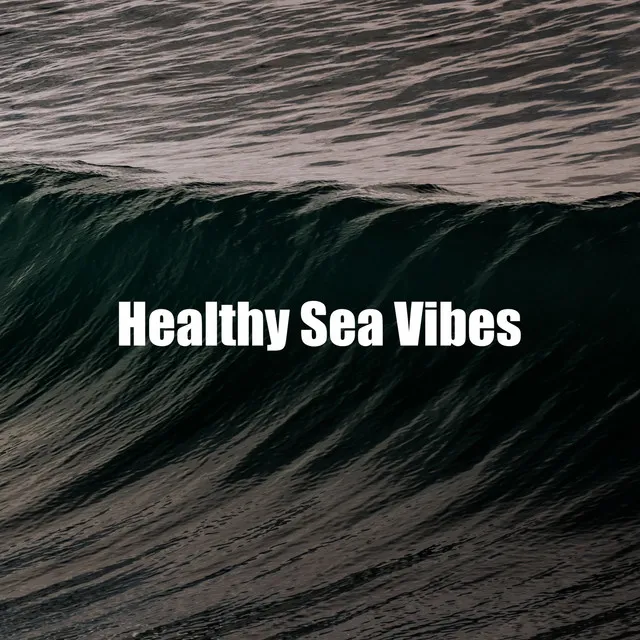 Healthy Sea Vibes