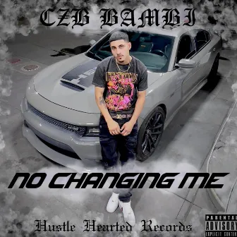 No Changing Me by CZB Bambi